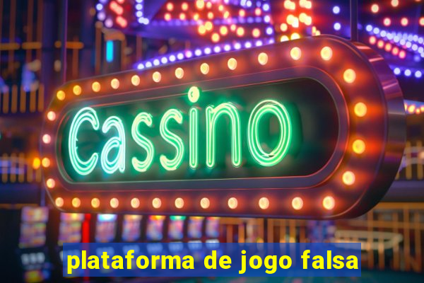 plataforma de jogo falsa